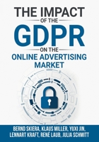 The Impact of the General Data Protection Regulation (GDPR) on the Online Advertising Market 3982417341 Book Cover