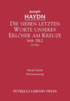 Die sieben letzten Worte unseres Erloser am Kreuze, Hob.XX.2: Vocal score 1608740625 Book Cover