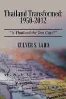 Thailand Transformed: 1950-2012: Is Thailand the Test Case? 1468547372 Book Cover