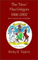 The New Macgregor'S, 1066-2002: From William the Conqueror 140106342X Book Cover