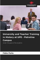 University and Teacher Training in History at UPE - Petrolina Campus 6209539815 Book Cover
