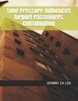 Time Pressure Influences Airport Passengers consumption 1075172780 Book Cover