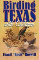 Birding Texas with Children 1556228406 Book Cover