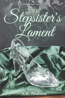 The Stepsister's Lament: A Retelling of Cinderella B09S62GKHC Book Cover