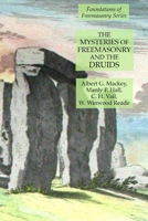 The Mysteries of Freemasonry and the Druids: Foundations of Freemasonry Series 163118444X Book Cover
