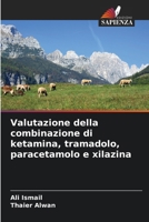 Valutazione della combinazione di ketamina, tramadolo, paracetamolo e xilazina (Italian Edition) 6208299934 Book Cover
