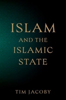 Islam and the Islamic State 0197829473 Book Cover