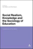 Social Realism, Knowledge and the Sociology of Education: Coalitions of the Mind 1441138501 Book Cover