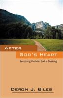 After God's Heart: Becoming the Man God Is Seeking 143274836X Book Cover