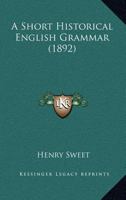 A Short Historical English Grammar 0548794847 Book Cover