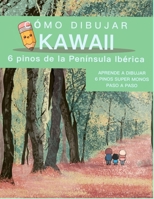 Como dibujar Kawaii: 6 pinos de la Península Ibérica (Spanish Edition) B0GDR15P9S Book Cover