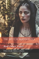 The Witch Manifesto: And Other Tales B087LG8RKF Book Cover