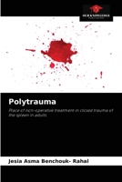 Polytrauma: Place of non-operative treatment in closed trauma of the spleen in adults 6204060198 Book Cover