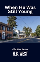 When He Was Still Young B0GS45DSHP Book Cover