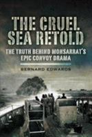 The Cruel Sea Retold: The Truth Behind Monsarrat's Epic Convoy Drama 1591141451 Book Cover