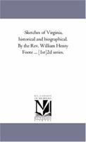 Sketches of Virginia: Historical and Biographical B0BQW6T4NF Book Cover
