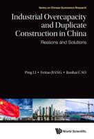 Industrial Overcapacity and Duplicate Construction in China: Reasons and Solutions 9813277270 Book Cover