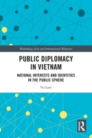 Public Diplomacy in Vietnam: National Interests and Identities in the Public Sphere 1032014083 Book Cover