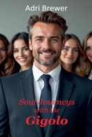 Soul Journeys with the Gigolo B0DW6W1M5G Book Cover