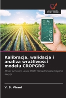 Kalibracja, walidacja i analiza wrazliwosci modelu CROPGRO (Polish Edition) 6208548268 Book Cover
