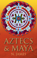 Aztecs & Maya 0752434470 Book Cover