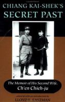 Chiang Kai-shek's Secret Past: The Memoir Of His Second Wife, Ch'en Chieh-ju 0813318254 Book Cover