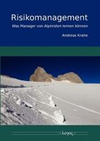 Risikomanagement - Was Manager Von Alpinisten Lernen Konnen 383252665X Book Cover
