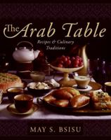 The Arab Table: Recipes and Culinary Traditions 0060586141 Book Cover