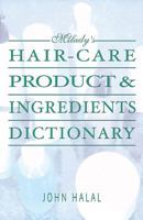 Hair Care Products Ingredients Dictionary (Milady's Hair Care Product Ingredients Dictionary) 1562539191 Book Cover