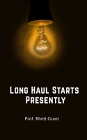 Long Haul Starts Presently B0B8R3ZWB2 Book Cover