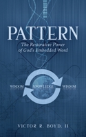Pattern: The Restorative Power of God's Embedded Word 1734111402 Book Cover