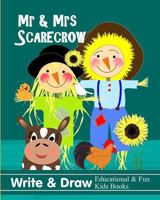 MR & Mrs Scarecrow: Write & Draw Educational & Fun Kids Books 1723817945 Book Cover