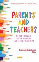 Parents and Teachers: Perspectives, Interactions and Relationships 1685073581 Book Cover