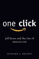 One Click: Jeff Bezos and de Rise of Amazon.com