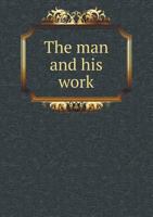 The Man and His Work 5518672772 Book Cover