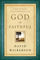 God Is Faithful: A Daily Invitation Into the Father Heart of God 0800795350 Book Cover