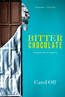 Bitter Chocolate: Investigating the Dark Side of the World's Most Seductive Sweet 0679313192 Book Cover