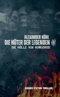 Hüter der Legenden 3: Die Hölle von Nowgorod (German Edition) 3696398837 Book Cover