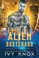 Her Alien Bodyguard : Stranded on Earth: a Prequel 1736451340 Book Cover