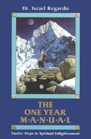 The One Year Manual: Formerly Twelve Steps to Spiritual Enlightenment 087728489X Book Cover