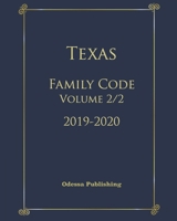 Texas Family Code 2019-2020 Volume 2/2 B08974KDXP Book Cover