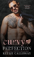 Curvy Perfection: An Alpha Male High Heat Curvy Girl Romance B0CVNFHV3R Book Cover
