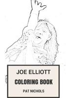 Joe Elliott Coloring Book: Epic Def Leppard Frontman and High Pitch Vocalist Heavy Metal Bristish Godfather Inspired Adult Coloring Book 1976068673 Book Cover