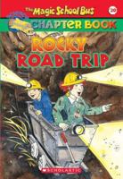 Rocky Road Trip (The Magic School Bus Chapter Book, #20) 0439560535 Book Cover