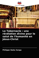 Le Tabernacle: une r�v�lation divine pour le salut de l'humanit� en J�sus-Christ 6204039490 Book Cover