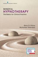Mindful Hypnotherapy: The Basics for Clinical Practice 0826127738 Book Cover