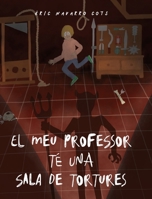 El meu professor té una sala de tortures (Catalan Edition) 8412532635 Book Cover