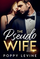 The Pseudo Wife: A Billionaire Romance B0CNM27SNM Book Cover