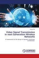 Video Signal Transmission in next Generation Wireless Networks 6203464880 Book Cover