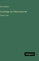 Grundzüge der Pflanzenkunde: Zweiter Teil 3368260227 Book Cover
